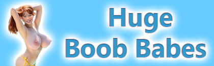 Huge Boobs Babes